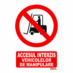 Indicator Accesul interzis vehicolelor de manipulare