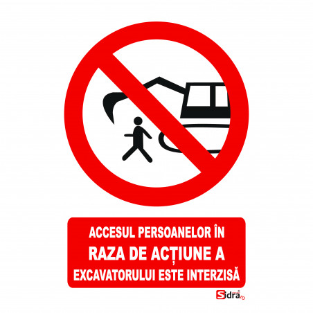 Indicator Interzisa stationarea sub bratul excavatorului