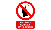Indicator Interzisa folosirea manusilor