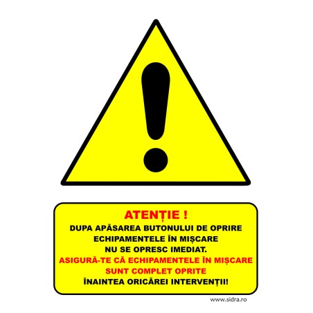 Indicator Atentie mecanisme in miscare NU SE OPRESC IMEDIAT