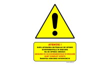 Indicator Atentie mecanisme in miscare NU SE OPRESC IMEDIAT